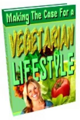 Book cover for Making the Case for a Vegetarian Lifestyle