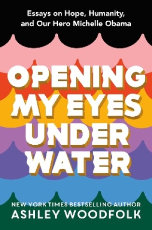 Cover of Opening My Eyes Underwater