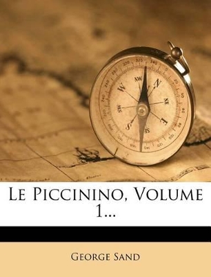 Book cover for Le Piccinino, Volume 1...