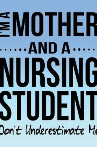 Cover of I'm A Mother And A Nursing Student Don't Underestimate Me