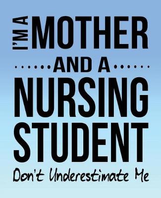 Book cover for I'm A Mother And A Nursing Student Don't Underestimate Me