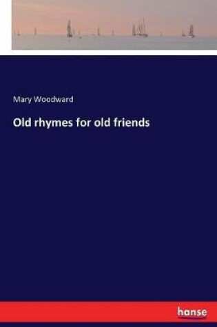 Cover of Old rhymes for old friends