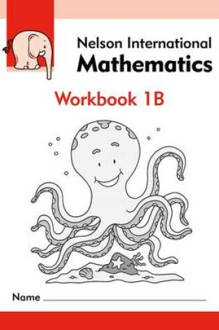 Cover of Nelson International Mathematics Workbook 1B