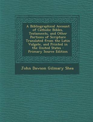 Book cover for A Bibliographical Account of Catholic Bibles, Testaments, and Other Portions of Scripture Translated from the Latin Vulgate, and Printed in the Unit