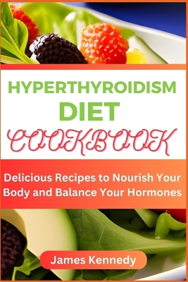 Book cover for Hyperthyroidism Diet Cookbook