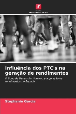 Cover of Influência dos PTC's na geração de rendimentos