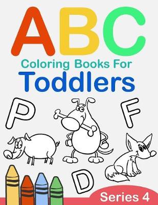 Book cover for ABC Coloring Books for Toddlers Series 4