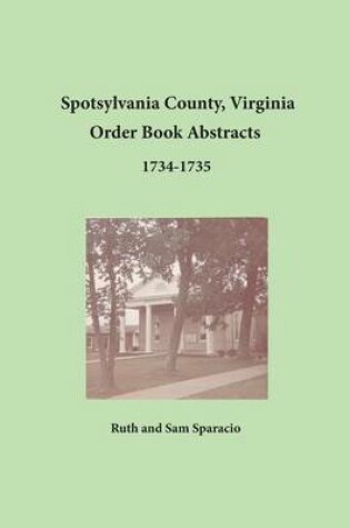 Cover of Spotsylvania County, Virginia Order Book Abstracts 1734-1735