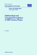 Book cover for Mathematical and Conceptual Foundations of Twentieth-century Physics