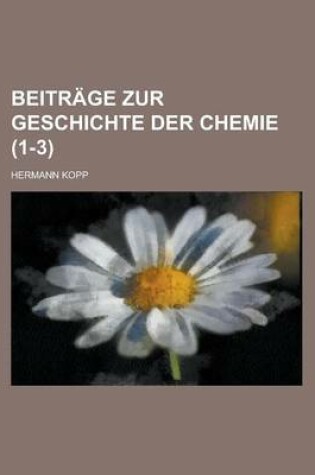 Cover of Beitrage Zur Geschichte Der Chemie (1-3)