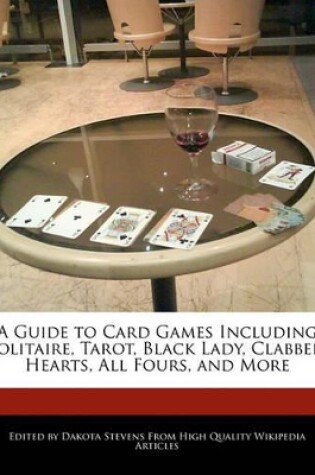 Cover of A Guide to Card Games Including Solitaire, Tarot, Black Lady, Clabber, Hearts, All Fours, and More