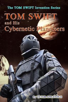 Book cover for Tom Swift and His Cybernetic Planeteers