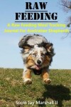 Book cover for Australian Shepherd Raw Feeding Meal Tracking Journal