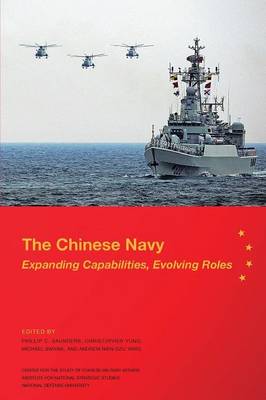 Book cover for The Chinese Navy: Expanding Capabilities, Evolving Roles