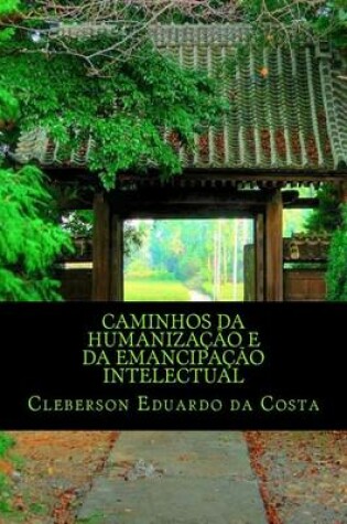 Cover of Caminhos Da Humaniza  o E Da Emancipa  o Intelectual