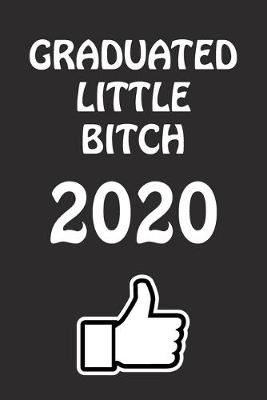 Book cover for Graduated Little Bitch 2020