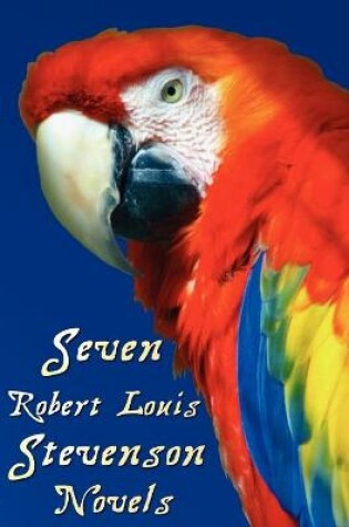 Cover of Seven Robert Louis Stevenson Novels, Complete and Unabridged