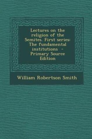 Cover of Lectures on the Religion of the Semites. First Series