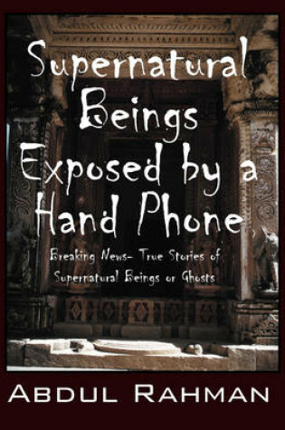 Cover of Supernatural Beings Exposed by a Hand Phone