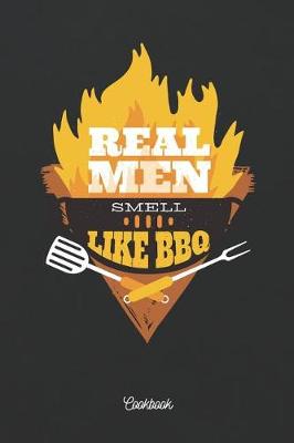 Book cover for Real Men Smell Like BBQ Cookbook