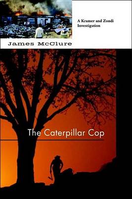 Book cover for Caterpillar Cop: A Lieutenant Kramer and Detective Sergeant Mickey Zondi Investigation