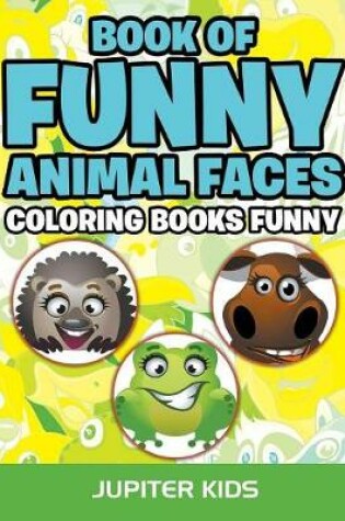 Cover of Book Of Funny Animal Faces