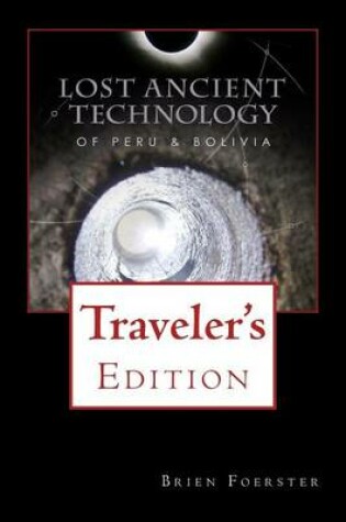 Cover of Lost Ancient Technology Of Peru And Bolivia