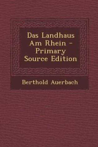 Cover of Das Landhaus Am Rhein - Primary Source Edition