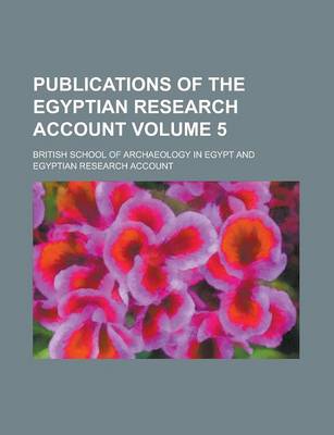 Book cover for Publications of the Egyptian Research Account Volume 5