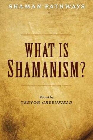 Cover of Shaman Pathways - What is Shamanism?