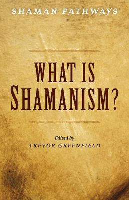 Book cover for Shaman Pathways - What is Shamanism?