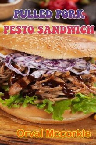 Cover of Pulled Pork Pesto Sandwich