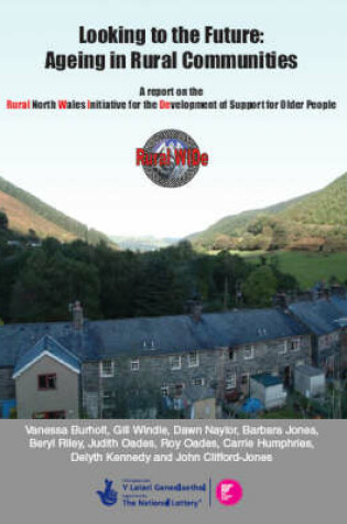 Cover of Looking to the Future - Ageing in Rural Communities/E Drych I'r Dyfodol - Henneiddio Mewn Cymunedau Gwledig