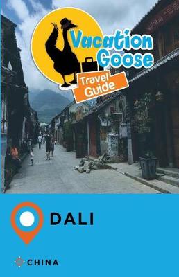 Book cover for Vacation Goose Travel Guide Dali China