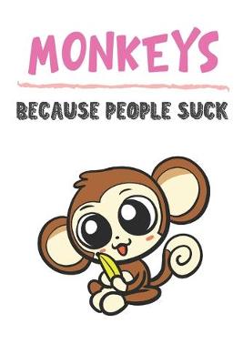 Book cover for Monkeys Because People Suck
