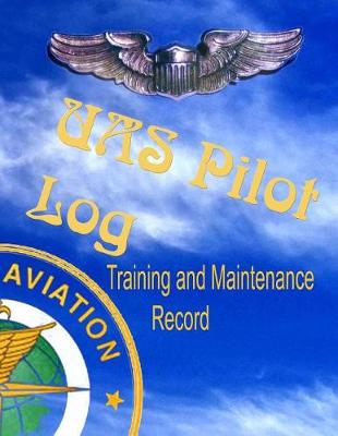 Cover of Uas Pilot Log - Training and Maintenance Record