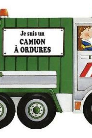 Cover of Je Suis Un Camion � Ordures