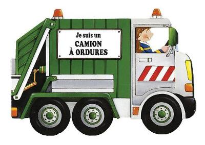 Book cover for Je Suis Un Camion À Ordures