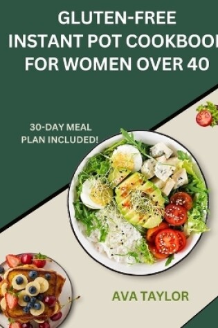 Cover of Gluten-Free Instant Pot Cookbook for Women Over 40