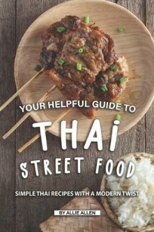 Cover of Your Helpful Guide to Thai Street Food