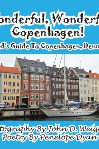 Cover of Wonderful, Wonderful Copenhagen! A Kid's Guide To Copenhagen, Denmark