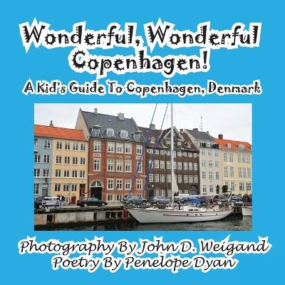 Book cover for Wonderful, Wonderful Copenhagen! A Kid's Guide To Copenhagen, Denmark