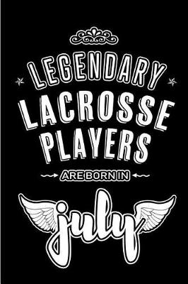 Book cover for Legendary Lacrosse Players are born in July