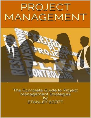 Book cover for Project Management: The Complete Guide to Project Management Strategies