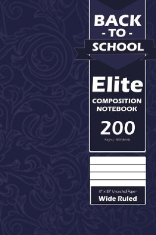 Cover of Back To School Elite Notebook, Wide Ruled Lined 8 x 10 Inch, Grade School, Students, Large 100 Sheet Notebook Navy Blue