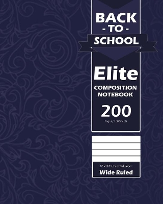 Book cover for Back To School Elite Notebook, Wide Ruled Lined 8 x 10 Inch, Grade School, Students, Large 100 Sheet Notebook Navy Blue