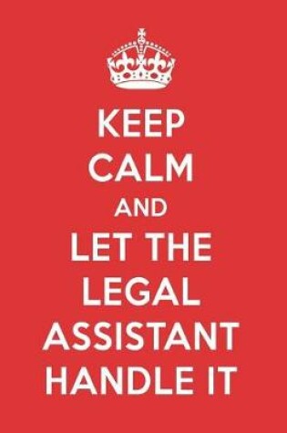 Cover of Keep Calm and Let the Legal Assistant Handle It