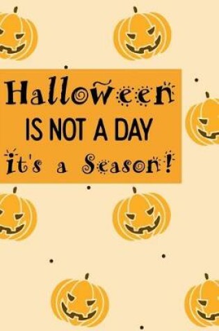 Cover of Halloween Is Not A Day It's A Season