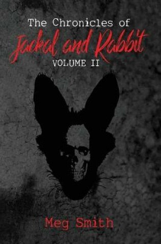 Cover of The Chronicles of Jackal and Rabbit Volume II