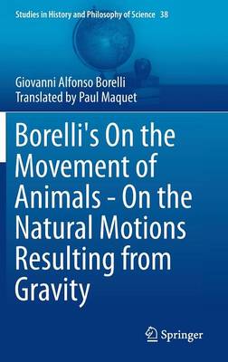 Book cover for Borelli's On the Movement of Animals - On the Natural Motions Resulting from Gravity